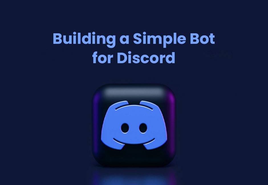 Building a Simple Bot for Discord