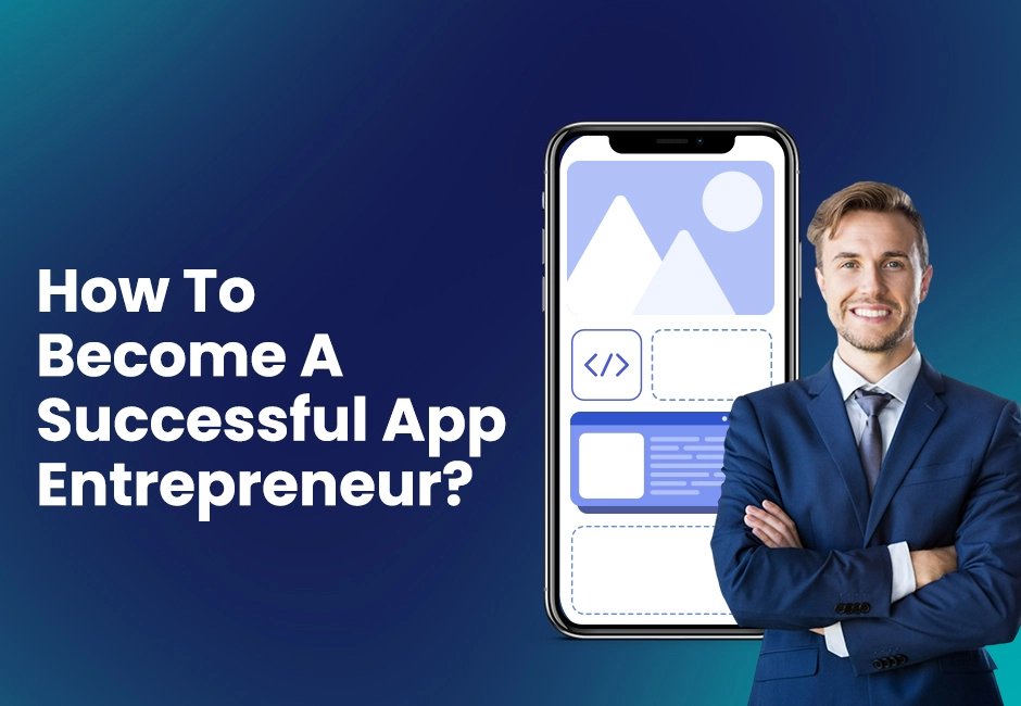 How To Become A Successful App Entrepreneur In 2023