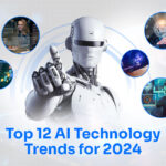 Top 12 AI Technology Trends for 2024 | Logic Square